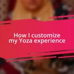 How I customize my Yoza experience