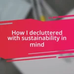 How I decluttered with sustainability in mind