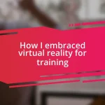 How I embraced virtual reality for training