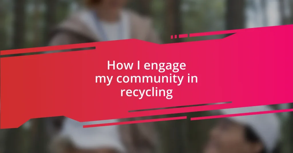 How I engage my community in recycling