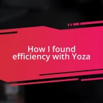 How I found efficiency with Yoza