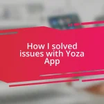 How I solved issues with Yoza App