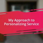 My Approach to Personalizing Service