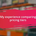 My experience comparing pricing tiers