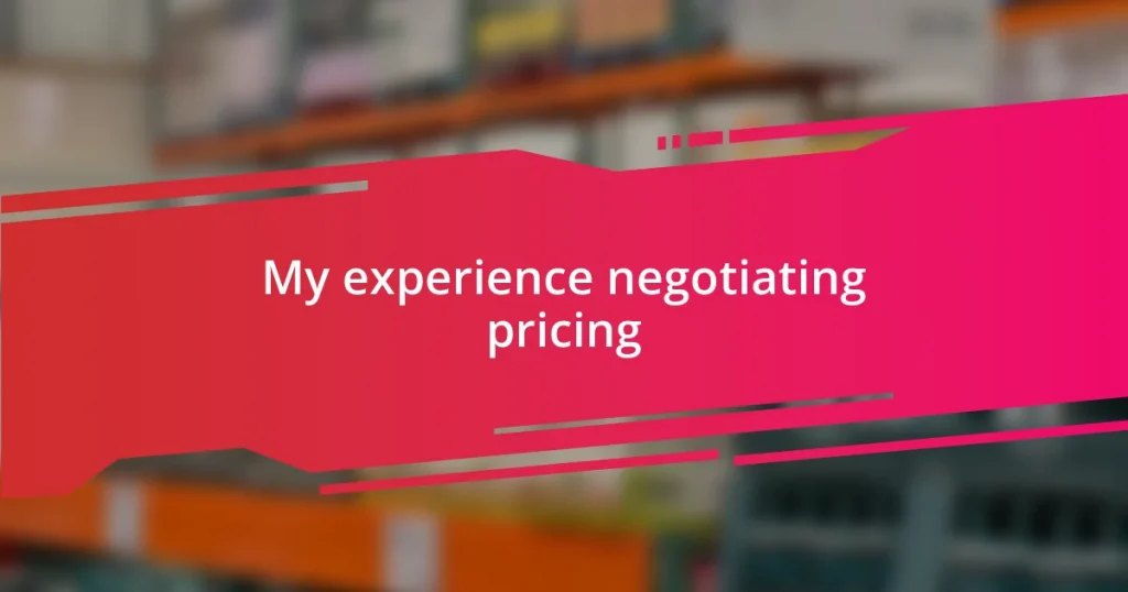 My experience negotiating pricing