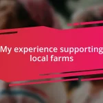 My experience supporting local farms