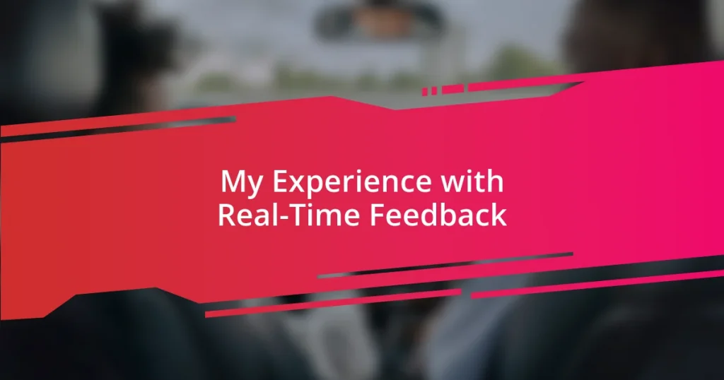 My Experience with Real-Time Feedback