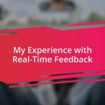 My Experience with Real-Time Feedback