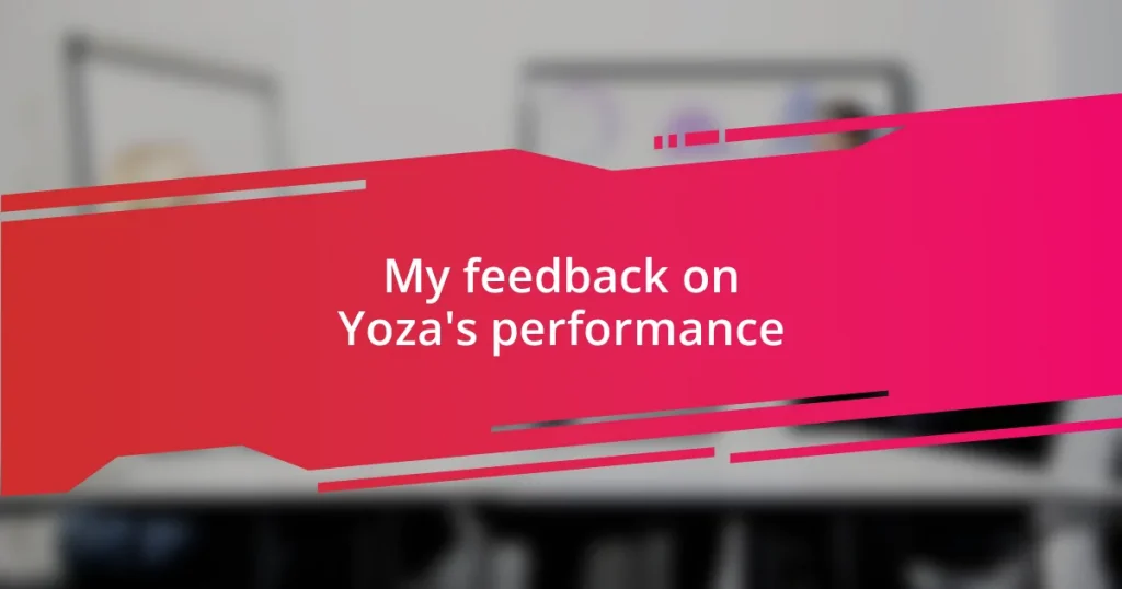 My feedback on Yoza’s performance