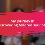 My journey in discovering tailored services