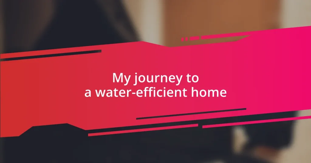 My journey to a water-efficient home