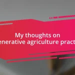 My thoughts on regenerative agriculture practices