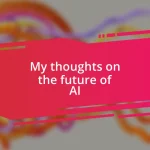 My thoughts on the future of AI