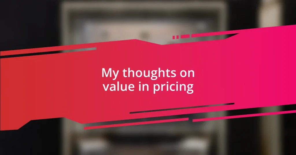 My thoughts on value in pricing