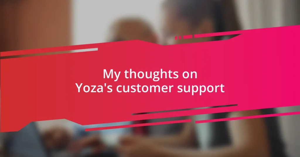 My thoughts on Yoza’s customer support