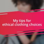 My tips for ethical clothing choices