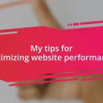 My tips for optimizing website performance