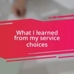 What I learned from my service choices