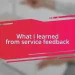 What I learned from service feedback