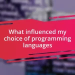 What influenced my choice of programming languages