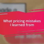 What pricing mistakes I learned from