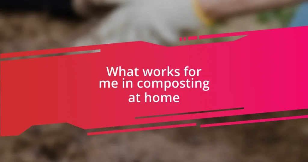 What works for me in composting at home