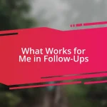 What Works for Me in Follow-Ups