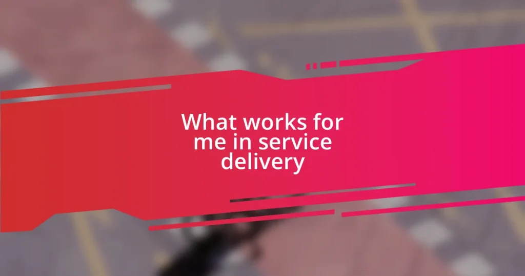 What works for me in service delivery