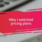 Why I switched pricing plans