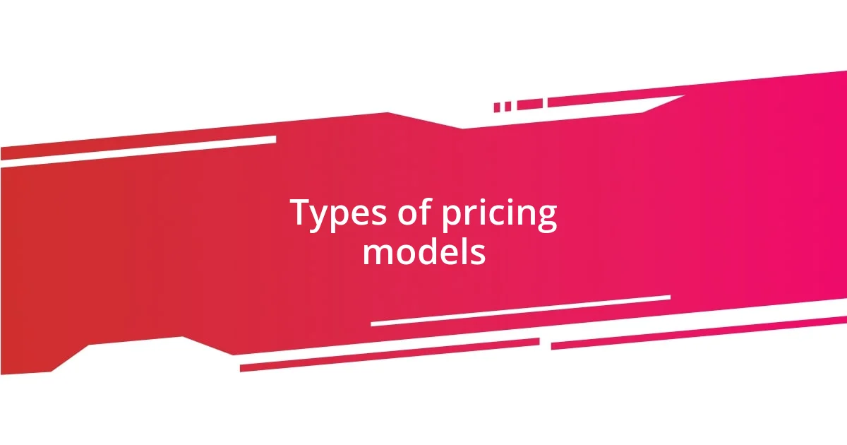 Types of pricing models